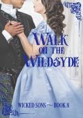 Walk on the Wildsyde (Wicked Sons #8)