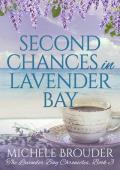 Second Chances in Lavender Bay (The Lavender Bay Chronicles #3)