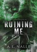 Ruining Me (The Insidious Seven MC #2)