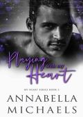 Playing with My Heart (My Heart #3)