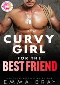 Curvy Girl for the Best Friend (Curvy Girl Romance Shorts #5)