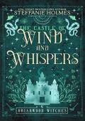 The Castle of Wind and Whispers (Briarwood Witches #4)