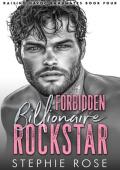 Forbidden Billionaire Rockstar (Raising Havoc Bandmates #4)