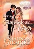 For a Scandalous Wager (Breaking the Rules of the Beau Monde #3)