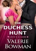 The Duchess Hunt (Love’s a Game #1)