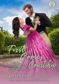 First Comes Courtship (A Gentleman’s Guide to Courtship #4)