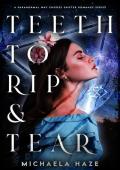 Teeth To Rip & Tear (Teeth #1)