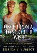 Once Upon a Dance Club Wish (City Wishes & Enchanted Dreams #1)