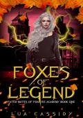 Foxes of Legend (Fated Mates of Foxfire Academy #1)