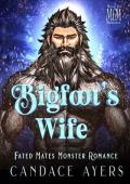 Bigfoot’s Wife (Mates for Monsters: Sasquatch #2)