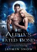 The Alpha’s Fated Bond (The Alpha’s Fated Encounter Trilogy #2)