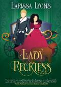 Lady Reckless (Steamy Scandals #3)