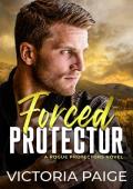 Forced Protector (Rogue Protectors #6)