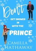 Don’t Get Snowed in with the Prince (Rules of Small Town Love #1)