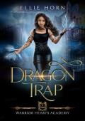 Dragon Trap (Warrior Hearts Academy #8)