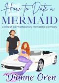 How to Date a Mermaid (Dating 101)