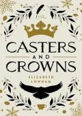 Casters and Crowns