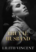 Brutal Husband (Brutal Hearts #3)