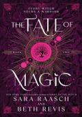 The Fate of Magic (Witch and Hunter #2)