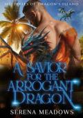 A Savior for the Arrogant Dragon(Mysteries of Dragon’s Island #2)