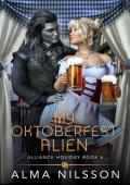 My Oktoberfest Alien (Alliance Holiday #6)