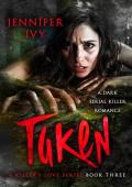 Taken (A Killer’s Love #3)