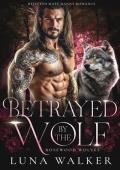 Betrayed by the Wolf (Rosewood Wolves #4)