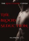 The Blood Seduction (Rose Vampire Coven #2)