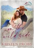 On the Wild Side (Wilds of Montana #4)