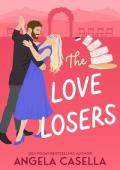 The Love Losers (Unlucky in Love #3)