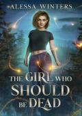 The Girl Who Should Be Dead (The Magic of the Living and the Dead #5)