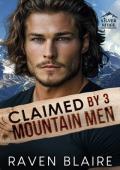 Claimed by 3 Mountain Men (Silver Ridge Mountain Men)