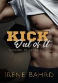 Kick Out of It (Needing to Score #1)