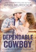 Dependable Cowboy (Cowboys of Duncan Ranch #1)