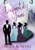 Desperately Yours (Nolcovian Chronicles #2)