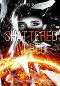 Shattered World (Shattered #3)