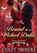 Bound to a Wicked Duke (Taming the Gillets #1)