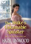 The Duke’s Untamable Spinster (The Wild Brides #2)