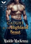 Caught by the Highland Beast (A Highlander’s Oath #5)