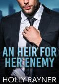 An Heir For Her Enemy (Bossy Bachelors #3)