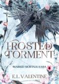 Frosted Torment (Marked Mortals Saga #1)