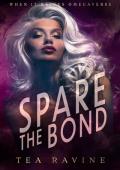 Spare the Bond (When It Raines Omegaverse #1)