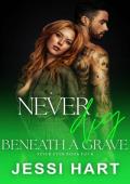 Never Dig Beneath a Grave (Never Ever #4)