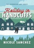 Holiday In Handcuffs (Evergreen Lake: Under the Mistletoe)