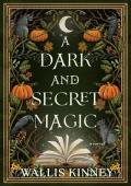 A Dark and Secret Magic