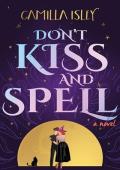 Don’t Kiss and Spell (Paranormal Romance #1)