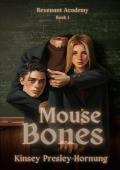 Mouse Bones (Revenant Academy #1)