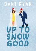 Up to Snow Good (Silver Springs #1)