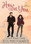 How I Love You (Love in Charlotte Oaks #6)