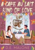 A Café Au Lait Kind of Love (The Coffee Loft Series: Fall Collection)